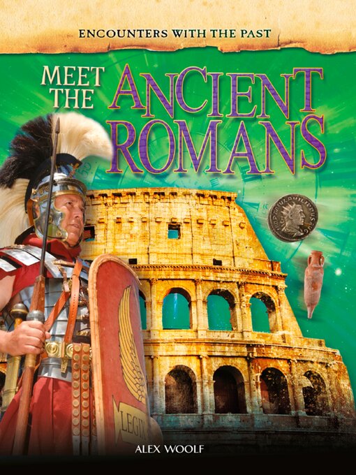 Title details for Meet the Ancient Romans by Alex Woolf - Available